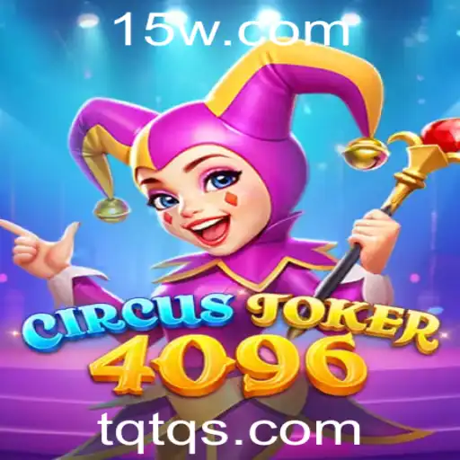 Descubra o Fascinante Mundo de CircusJoker4096: O Jogo de Estratégia e Aventura